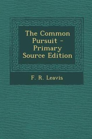 Cover of The Common Pursuit - Primary Source Edition