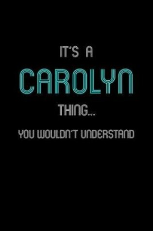 Cover of It's A Carolyn Thing, You Wouldn't Understand