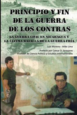 Book cover for Principio Y Fin de la Guerra de Los Contras