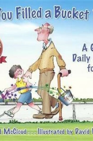 Cover of Have You Filled a Bucket Today: A Guide to Daily Happiness for Kids