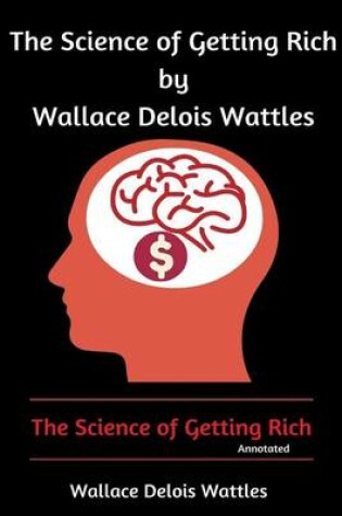 Cover of The Science of Getting Rich by Wallace Delois Wattles