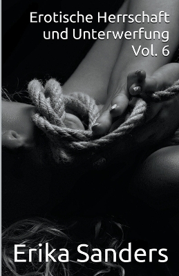 Cover of Erotische Herrschaft und Unterwerfung Vol. 6