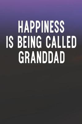 Book cover for Happiness Is Being Called Granddad