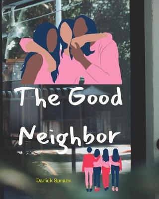Book cover for The Good Neigbor