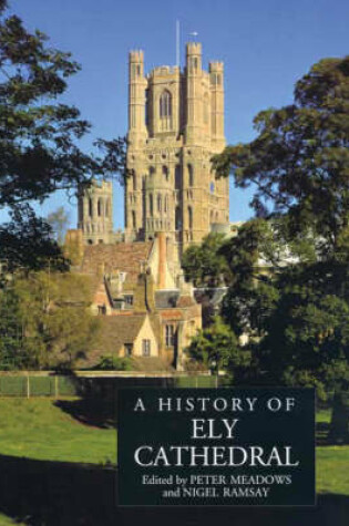 Cover of A History of Ely Cathedral