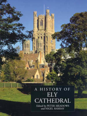 Book cover for A History of Ely Cathedral