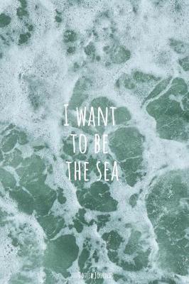 Book cover for I Want to Be the Sea Dotted Journal