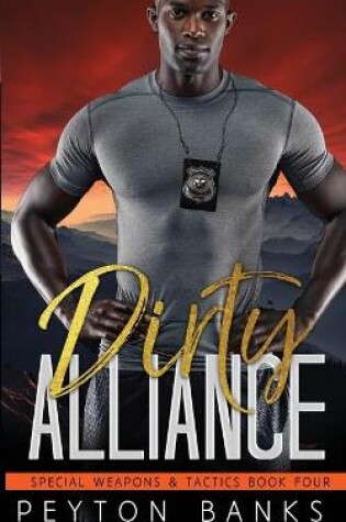 Cover of Dirty Alliance (Special Weapons & Tactics 4)