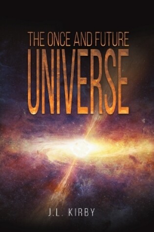 Cover of The Once and Future Universe