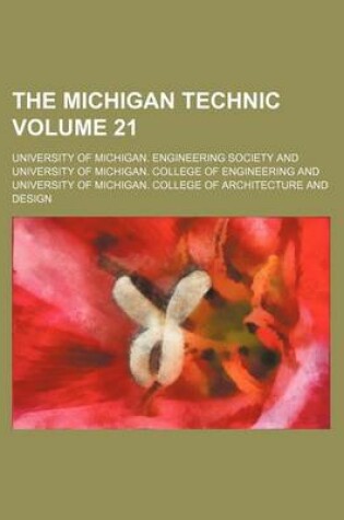 Cover of The Michigan Technic Volume 21