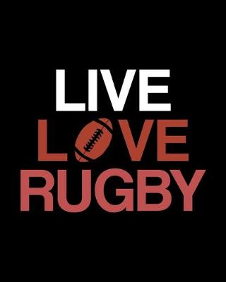 Book cover for Live Love Rugby