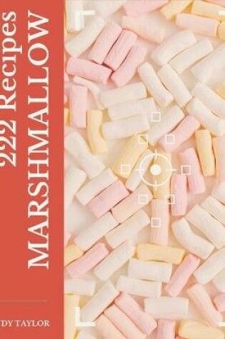Cover of 222 Marshmallow Recipes