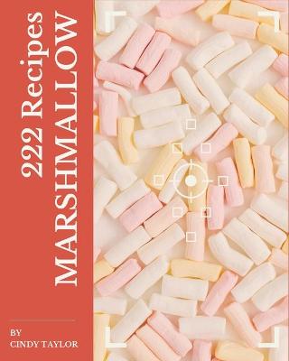 Book cover for 222 Marshmallow Recipes