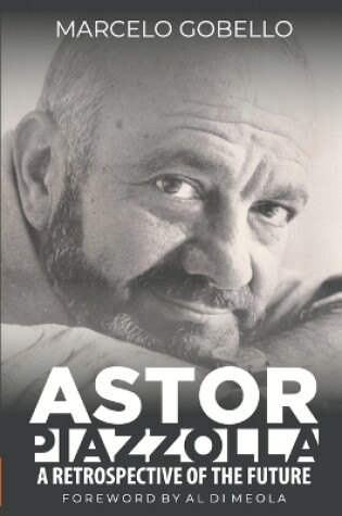 Cover of Astor Piazzolla - A Retrospective Of The Future