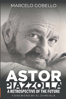 Book cover for Astor Piazzolla - A Retrospective Of The Future