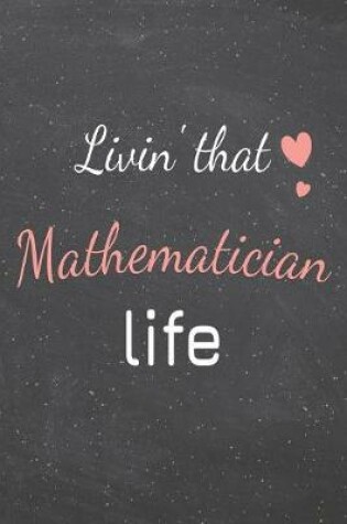 Cover of Livin' That Mathematician Life