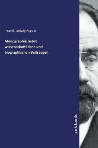 Cover of Monographie nebst wissenschaftlichen und biographischen Beitraegen