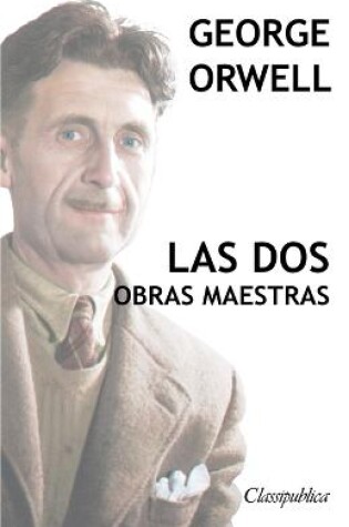 Cover of George Orwell - Las dos obras maestras