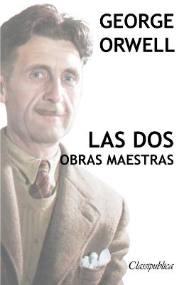 Book cover for George Orwell - Las dos obras maestras