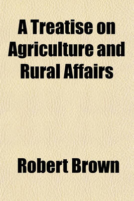 Book cover for A Treatise on Agriculture and Rural Affairs