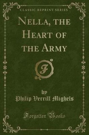 Cover of Nella, the Heart of the Army (Classic Reprint)