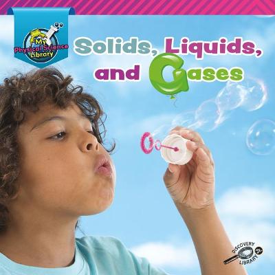 Cover of Solids, Liquids, and Gases