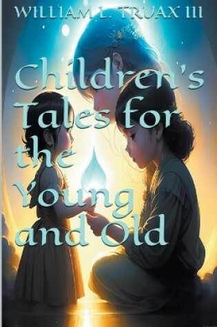 Cover of Children's Tales for the Young and Old