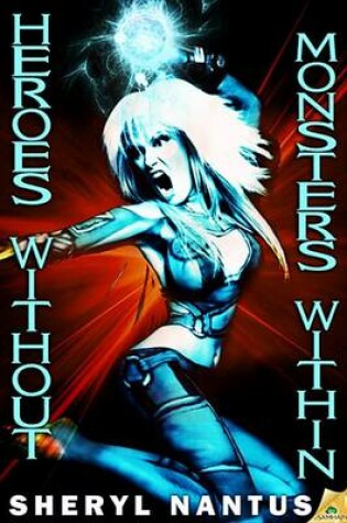 Cover of Heroes Without, Monsters Within