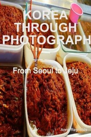 Cover of Korea Through Photographs: From Seoul to Jeju