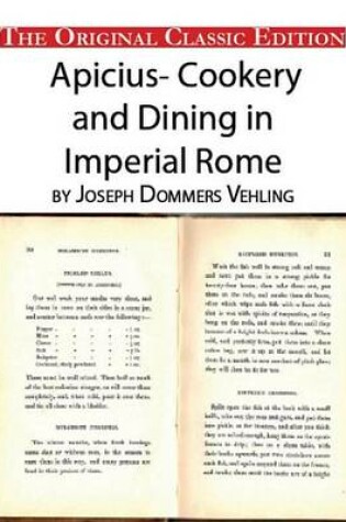 Cover of Apicius- Cookery and Dining in Imperial Rome, by Joseph Dommers Vehling. - The Original Classic Edition