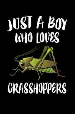 Cover of Just A Boy Who Loves Grasshoppers