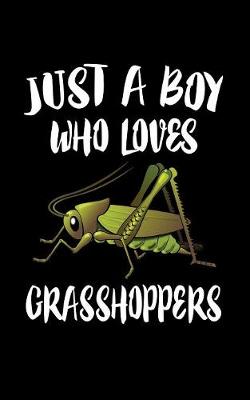 Book cover for Just A Boy Who Loves Grasshoppers