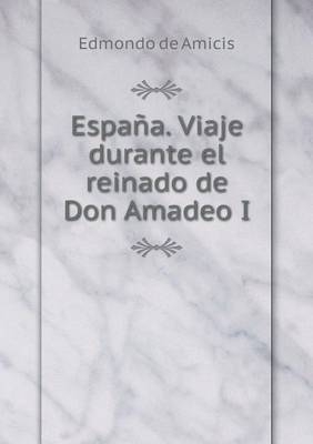 Book cover for España. Viaje durante el reinado de Don Amadeo I