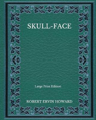 Book cover for Skull-Face - Large Print Edition