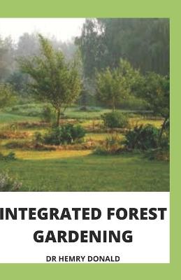 Book cover for Integrated Forest Gardening