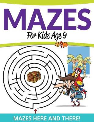 Book cover for Mazes For Kids Age 9