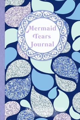 Book cover for Mermaid Tears Journal