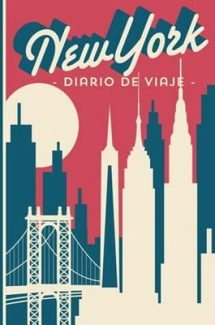 Cover of New york diario de viaje. Nueva york. Travel journal. Wanderlust. Exploradores