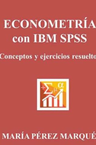 Cover of Econometria Con IBM Spss. Conceptos Y Ejercicios Resueltos