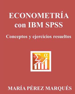 Book cover for Econometria Con IBM Spss. Conceptos Y Ejercicios Resueltos