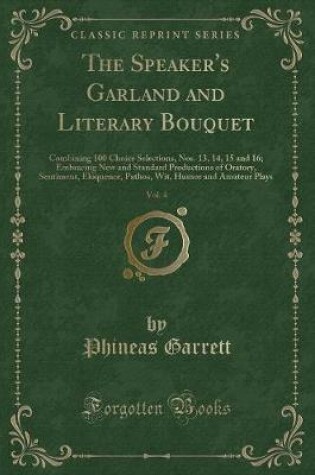 Cover of The Speaker's Garland and Literary Bouquet, Vol. 4