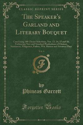 Book cover for The Speaker's Garland and Literary Bouquet, Vol. 4