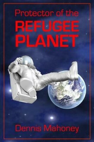 Cover of Protector of the Refugee Planet