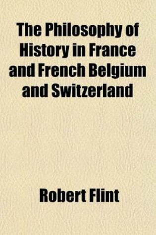 Cover of The Philosophy of History in France and French Belgium and Switzerland