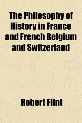 Book cover for The Philosophy of History in France and French Belgium and Switzerland