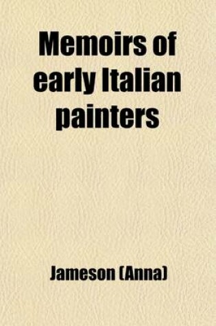 Cover of Memoirs of the Early Italian Painters, and of the Progress of Painting in Italy