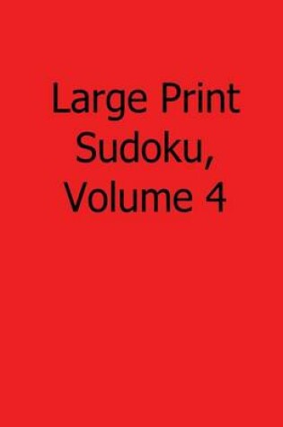 Cover of Large Print Sudoku, Volume 4