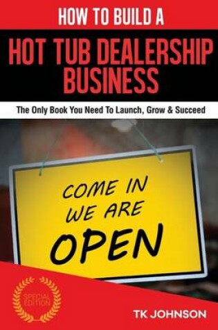 Cover of How to Build a Hot Tub Dealership Business (Special Edition)