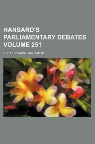 Cover of Hansard's Parliamentary Debates Volume 251
