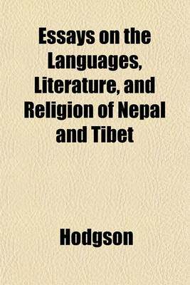 Book cover for Essays on the Languages, Literature, and Religion of Nepal and Tibet